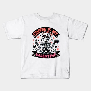 Coffee Is My Valentine Skeleton Kids T-Shirt